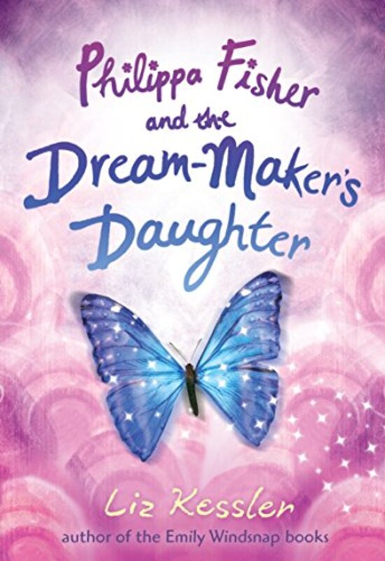 Book cover for "Philippa Fisher and the Dream-Maker's Daughter" by Liz Kessler