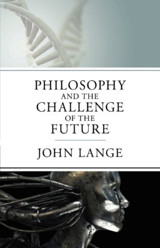 Book cover for "Philosophy and the Challenge of the Future" by John Norman
