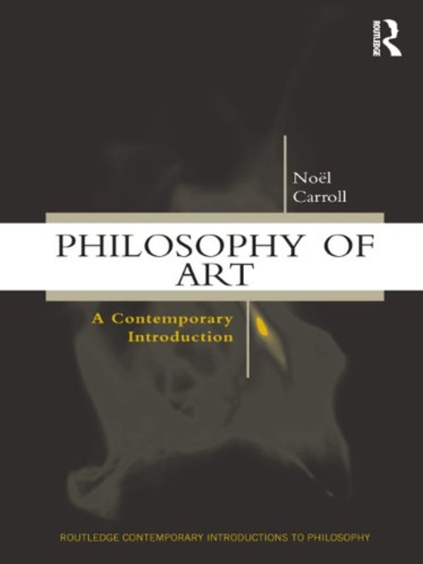 Book cover for "Philosophy of Art" by Noël Carroll