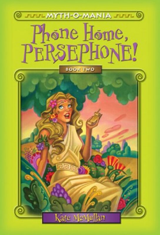 Book cover for "Phone Home, Persephone!" by Kate McMullan
