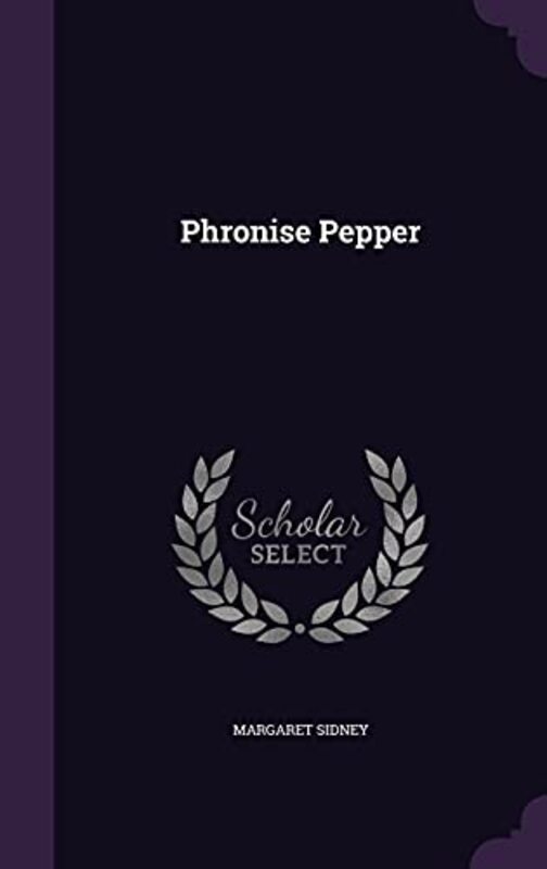 Book cover for "Phronise Pepper" by Margaret Sidney