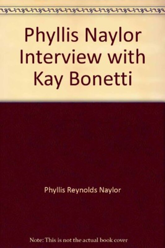 Book cover for "Phyllis Naylor Interview with Kay Bonetti" by Phyllis Reynolds Naylor