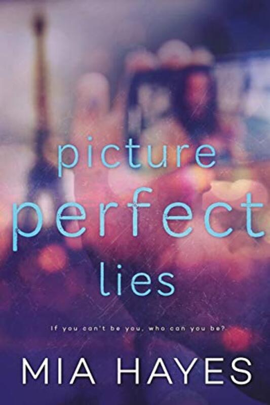 Book cover for "Picture Perfect Lies" by Mia Hayes