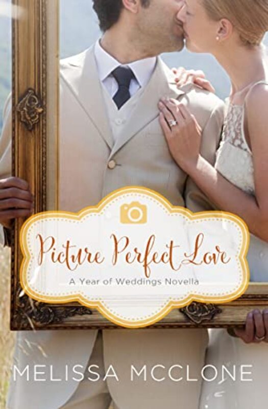 Book cover for "Picture Perfect Love" by Melissa McClone