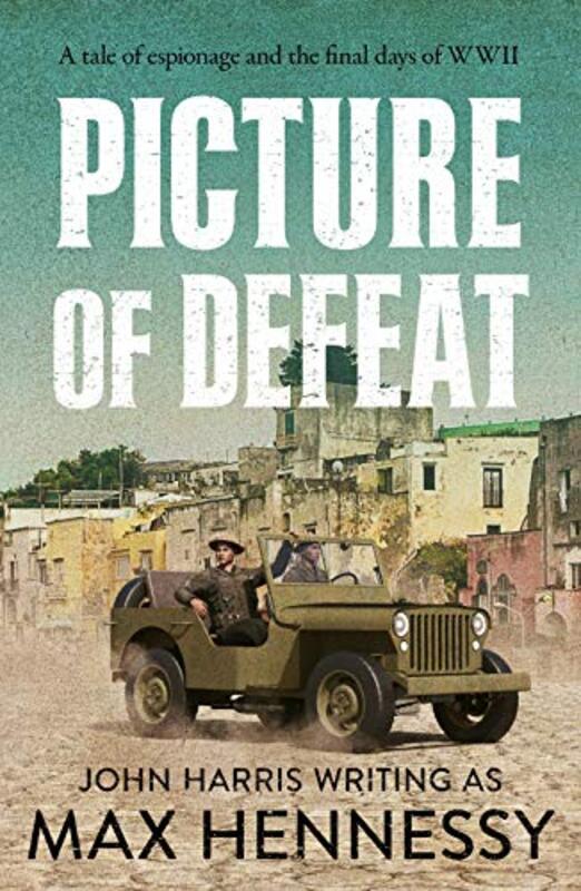 Book cover for "Picture of Defeat" by Max Hennessy