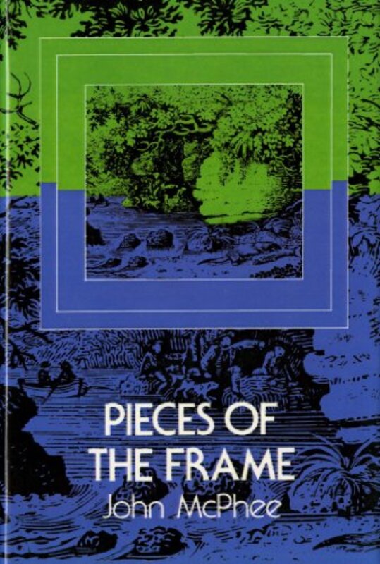 Book cover for "Pieces of the Frame" by John McPhee