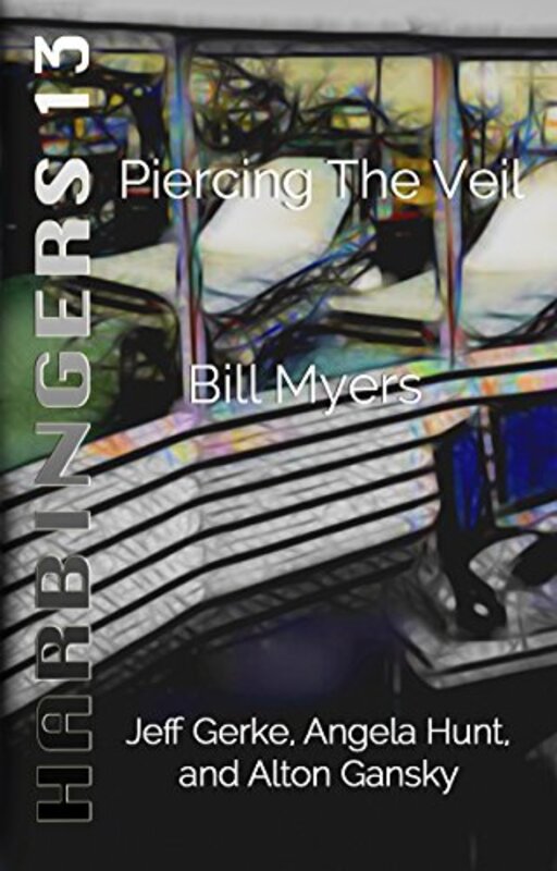 Book cover for "Piercing the Veil" by Bill Myers
