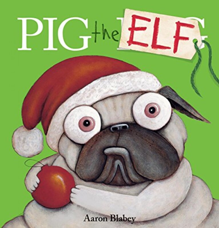 Book cover for "Pig the Elf" by Aaron Blabey