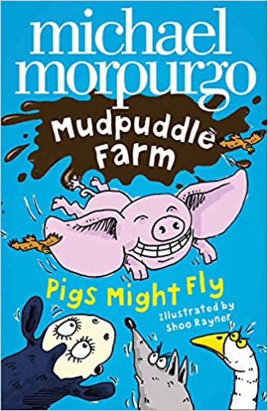 Book cover for "Pigs Might Fly!" by Michael Morpurgo