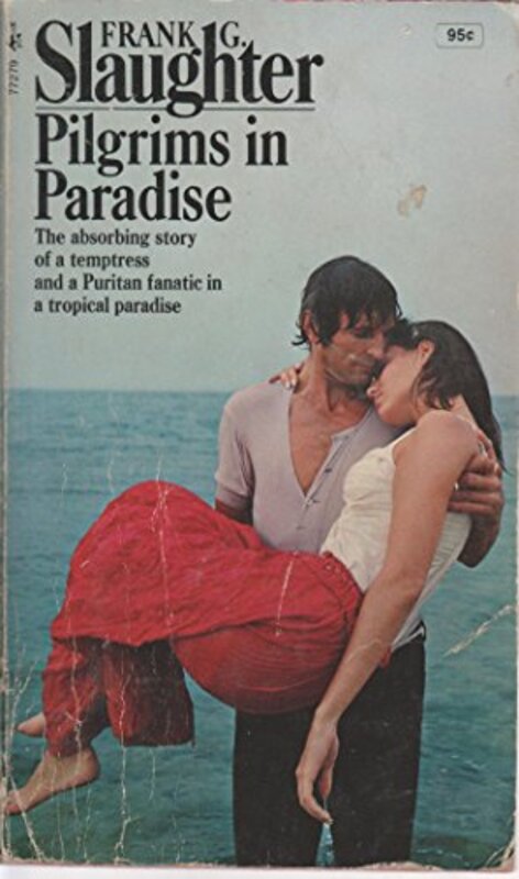Book cover for "Pilgrims in Paradise" by Frank G Slaughter