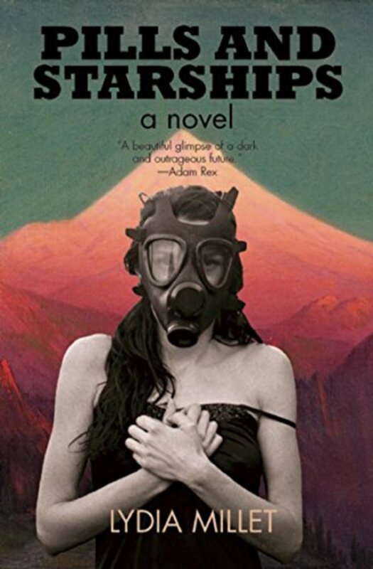 Book cover for "Pills and Starships" by Lydia Millet