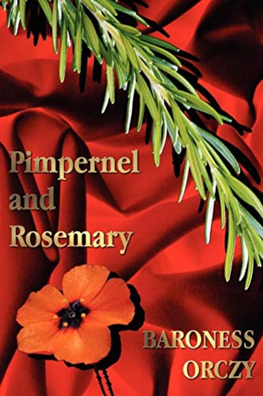 Book cover for "Pimpernel and Rosemary" by Baroness Orczy
