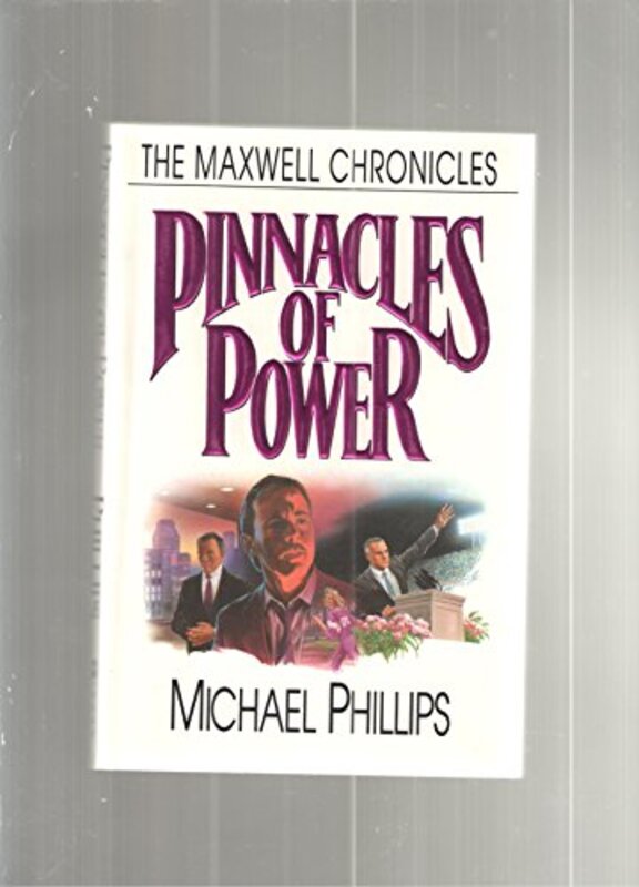 Book cover for "Pinnacles of Power" by Michael Phillips