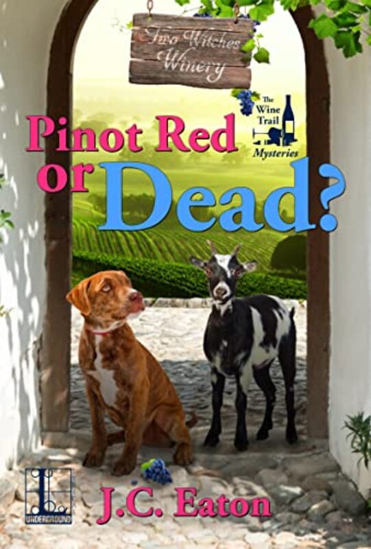 Book cover for "Pinot Red or Dead?" by JC Eaton