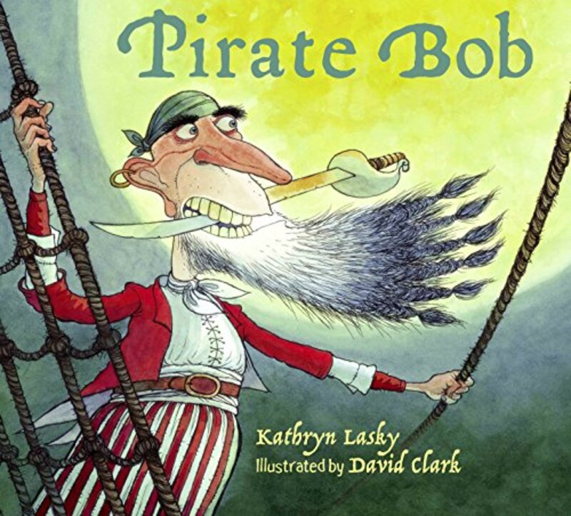 Book cover for "Pirate Bob" by Kathryn Lasky