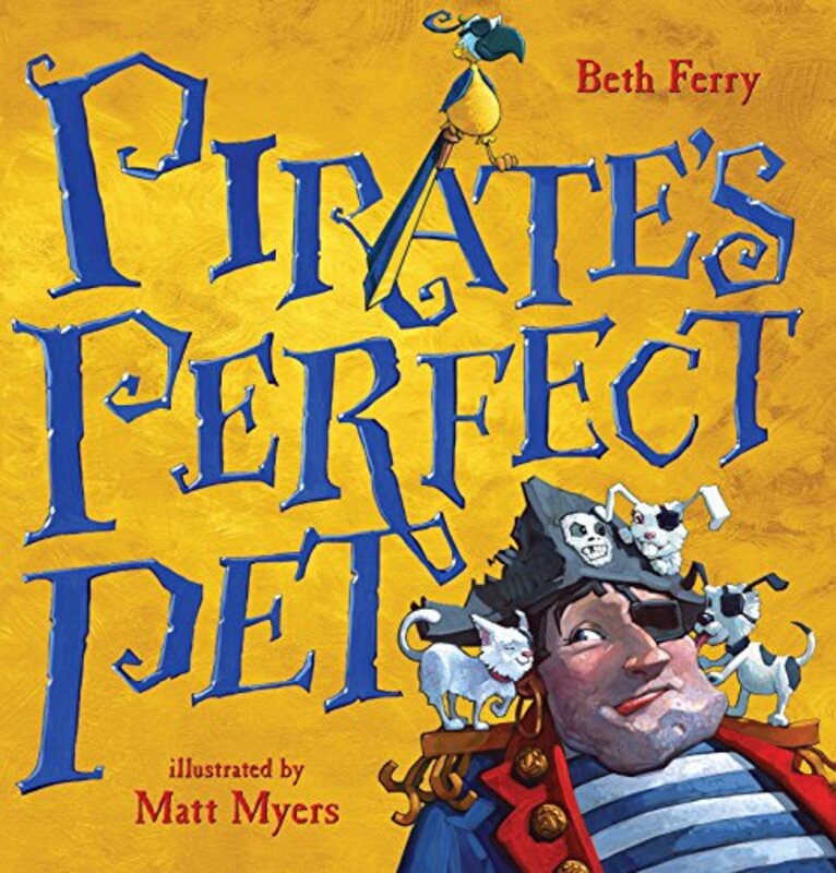 Book cover for "Pirate's Perfect Pet" by Beth Ferry