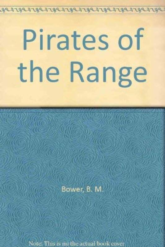 Book cover for "Pirates of the Range" by BM Bower