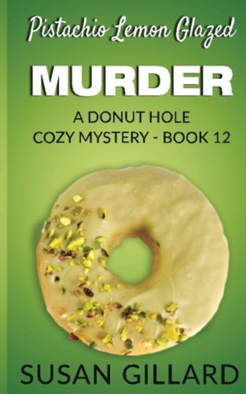 Book cover for "Pistachio Lemon Glazed Murder" by Susan Gillard