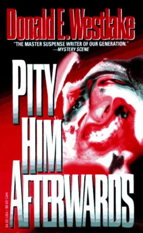 Book cover for "Pity Him Afterwards" by Donald E Westlake