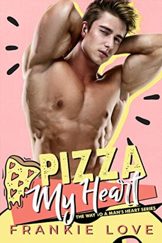 Book cover for "Pizza My Heart" by Frankie Love