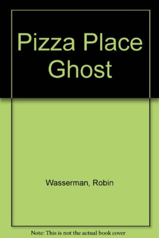 Book cover for "Pizza Place Ghost" by Robin Wasserman