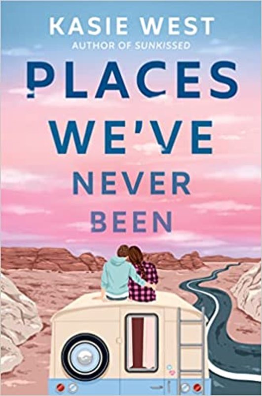 Book cover for "Places We've Never Been" by Kasie West