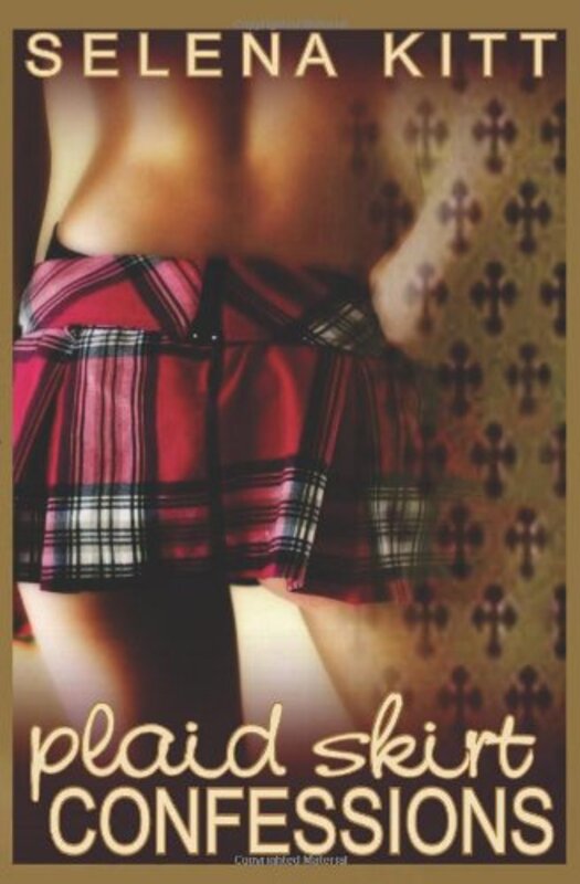 Book cover for "Plaid Skirt Confessions" by Selena Kitt