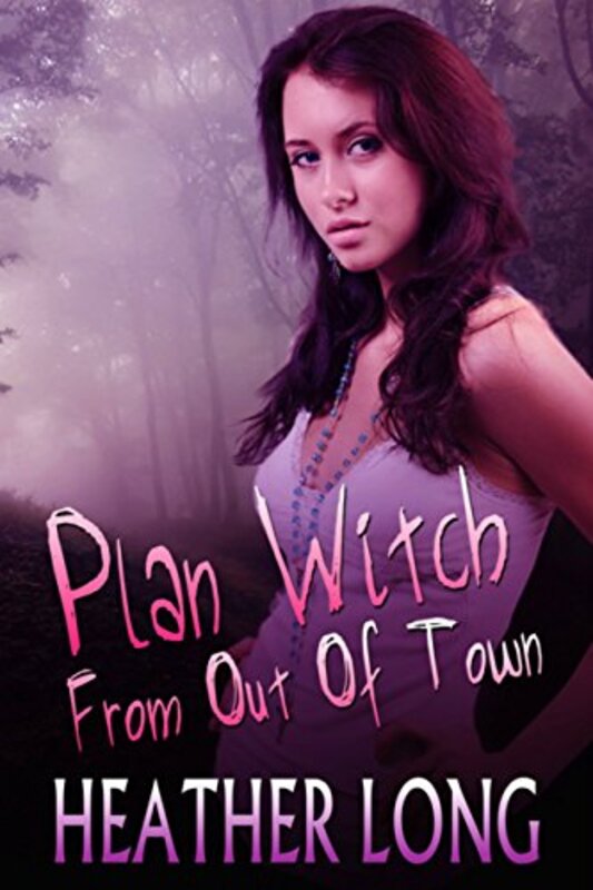 Book cover for "Plan Witch from Out of Town" by Heather Long