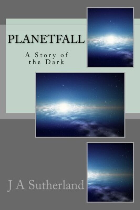 Book cover for "Planetfall" by JA Sutherland