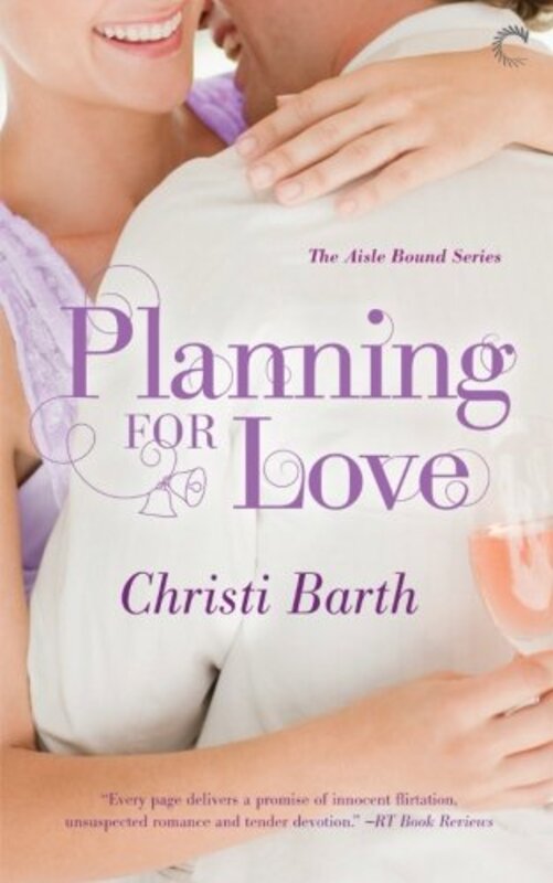 Book cover for "Planning for Love" by Christi Barth