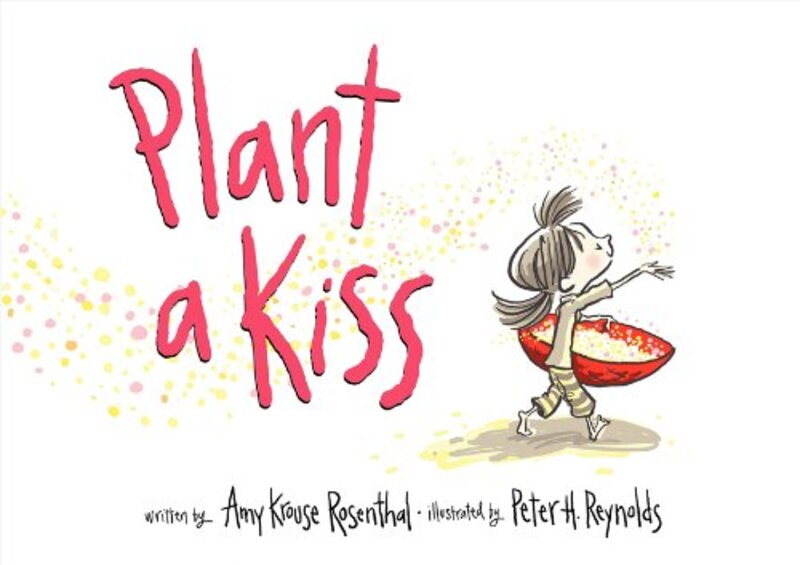 Book cover for "Plant a Kiss" by Amy Krouse Rosenthal