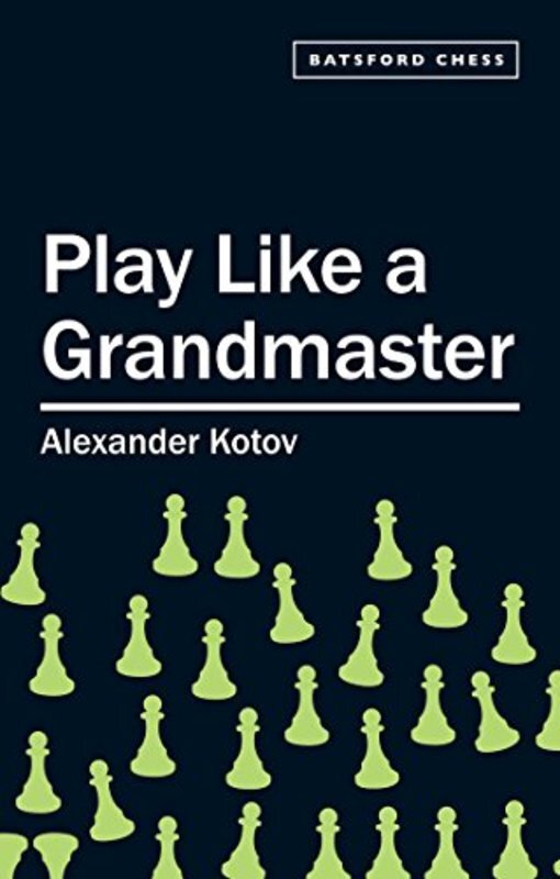 Book cover for "Play Like a Grandmaster" by A.A. Kotov