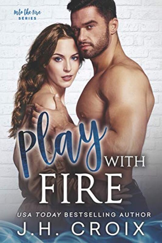 Book cover for "Play With Fire" by JH Croix