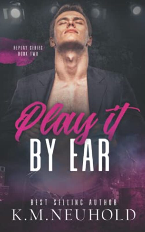 Book cover for "Play it by Ear" by KM Neuhold