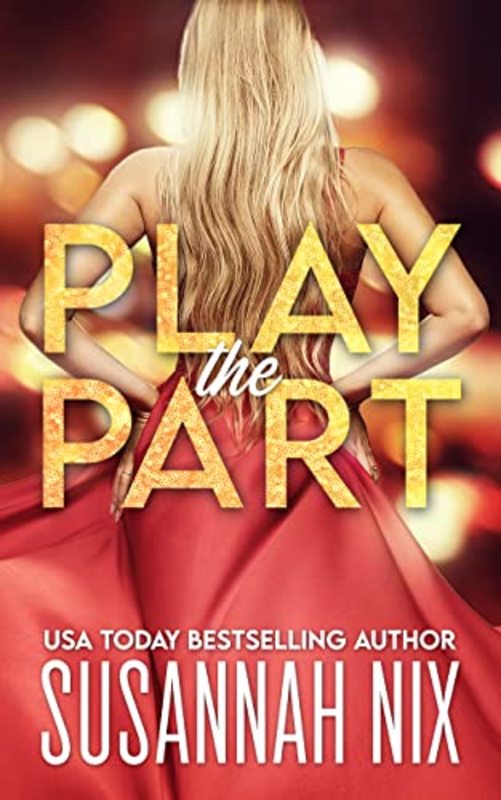 Book cover for "Play the Part" by Susannah Nix