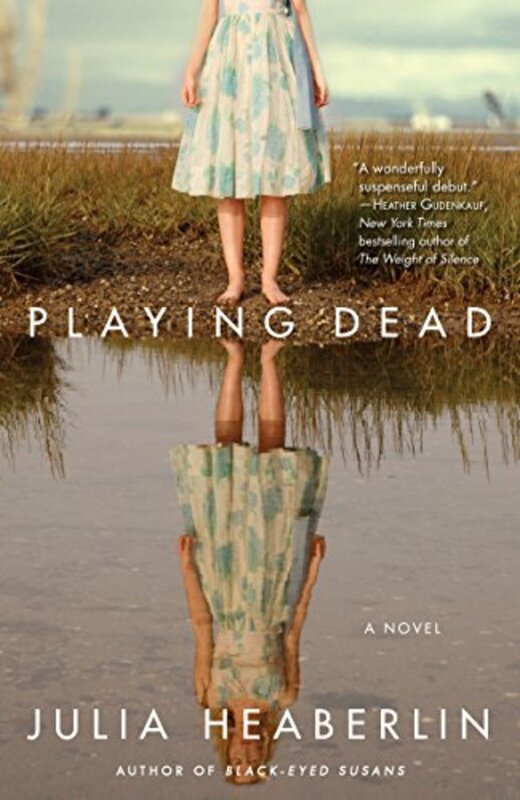 Book cover for "Playing Dead" by Julia Heaberlin