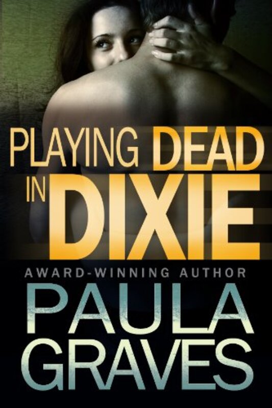 Book cover for "Playing Dead in Dixie" by Paula Graves