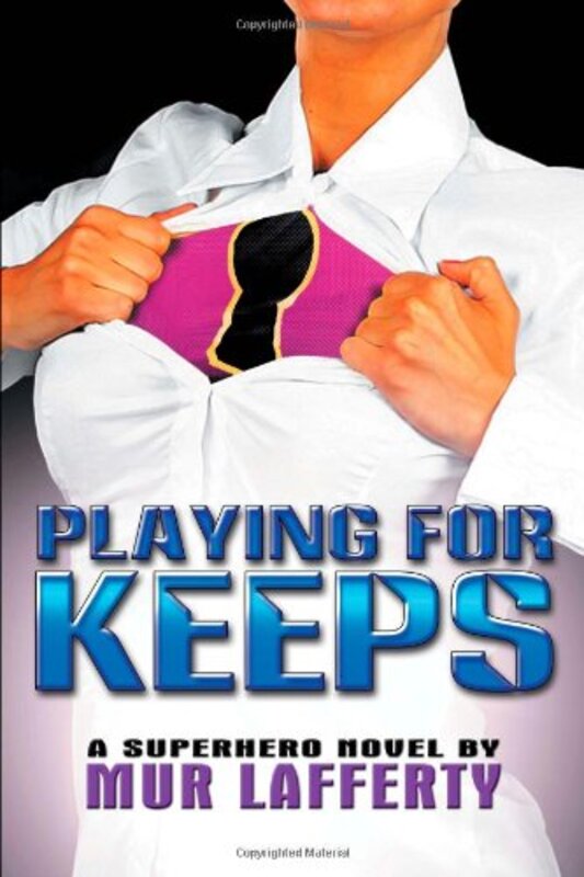 Book cover for "Playing For Keeps" by Mur Lafferty