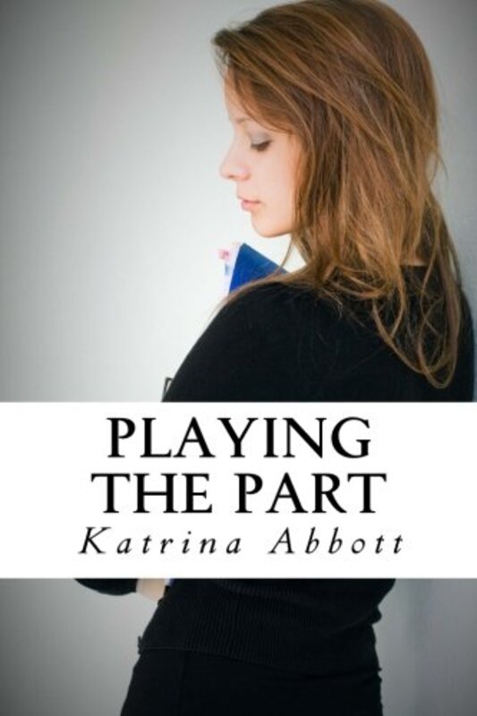 Book cover for "Playing The Part" by Katrina Abbott