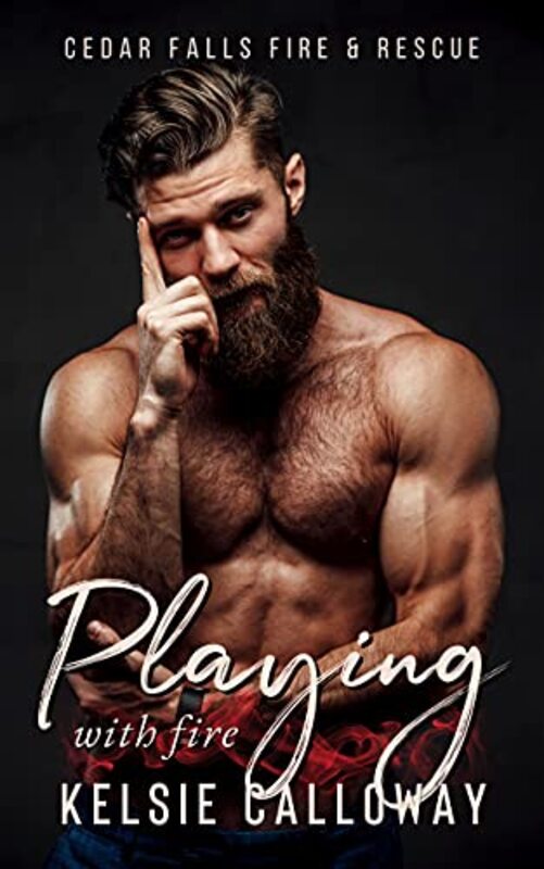 Book cover for "Playing With Fire" by Kelsie Calloway