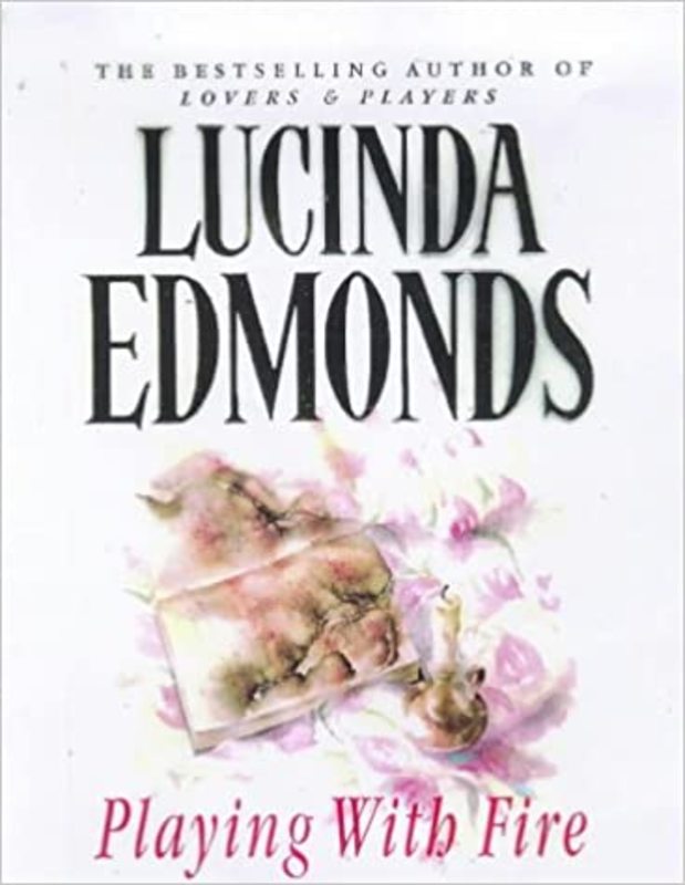 Book cover for "Playing with Fire" by Lucinda Edmonds