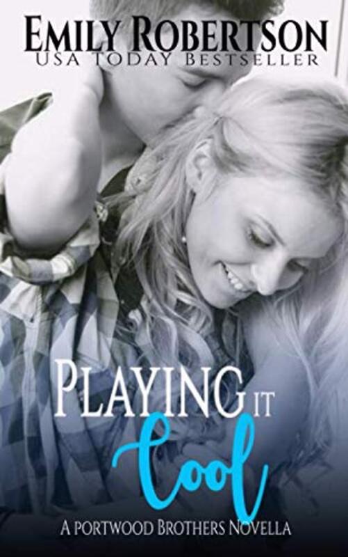 Book cover for "Playing it Cool: A Portwood Brothers Novella" by Emily Robertson