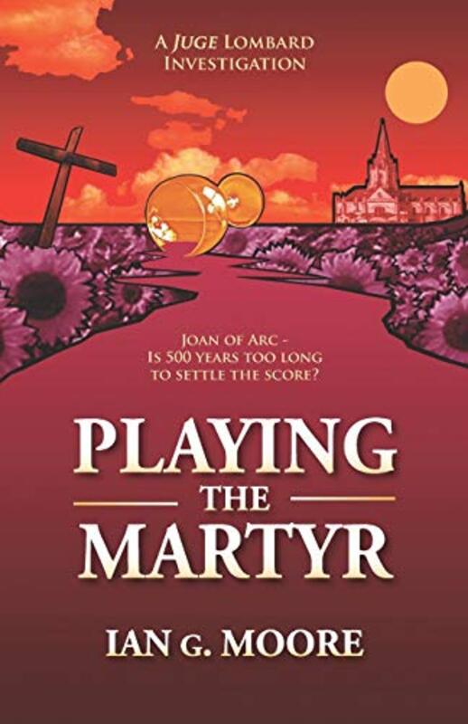 Book cover for "Playing the Martyr" by Ian Moore