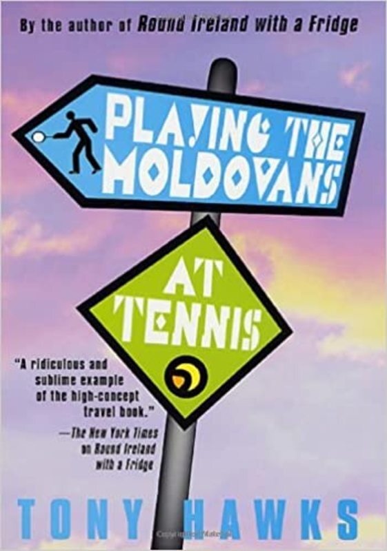Book cover for "Playing the Moldovans at Tennis" by Tony Hawks