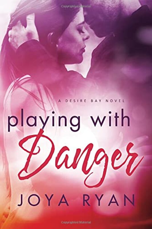 Book cover for "Playing with Danger" by Joya Ryan