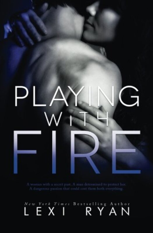 Book cover for "Playing with Fire" by Lexi Ryan