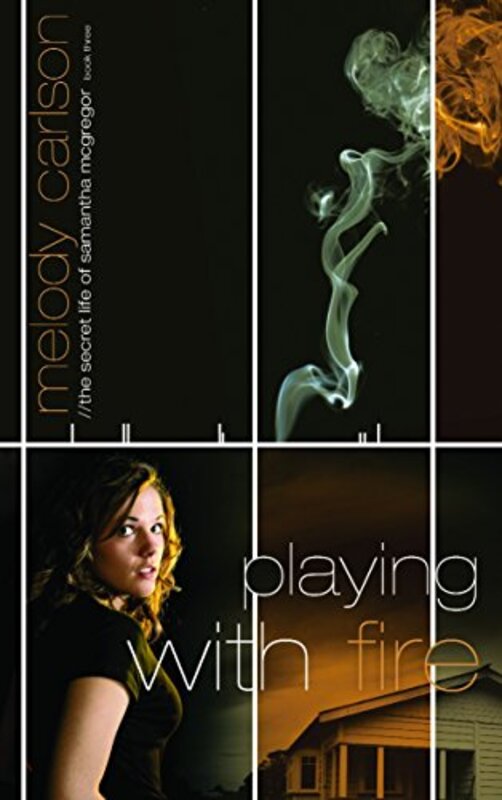 Book cover for "Playing with Fire" by Melody Carlson