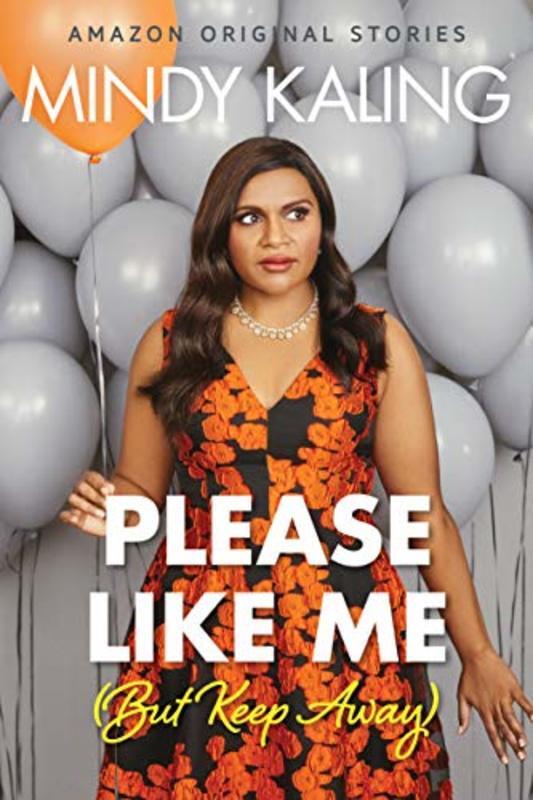 Book cover for "Please Like Me [But Keep Away]" by Mindy Kaling
