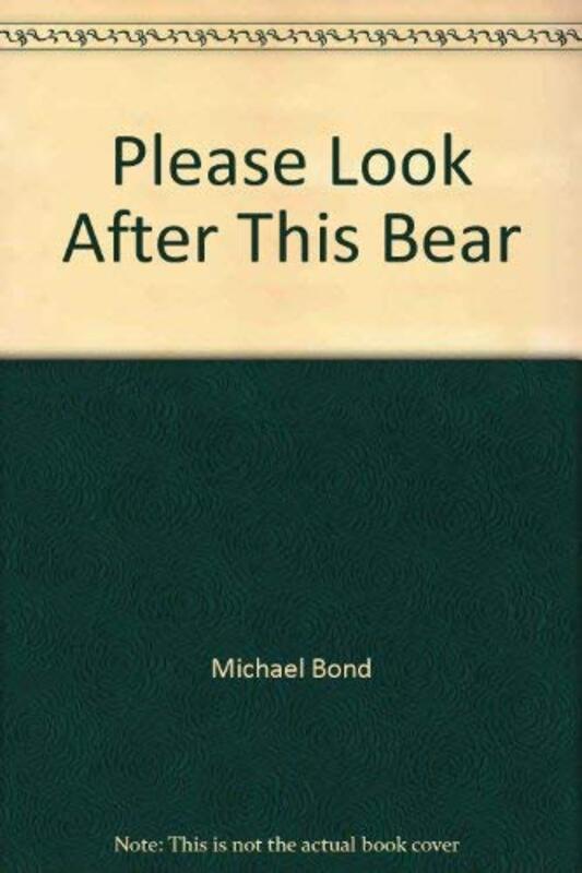 Book cover for "Please Look After This Bear" by Michael Bond