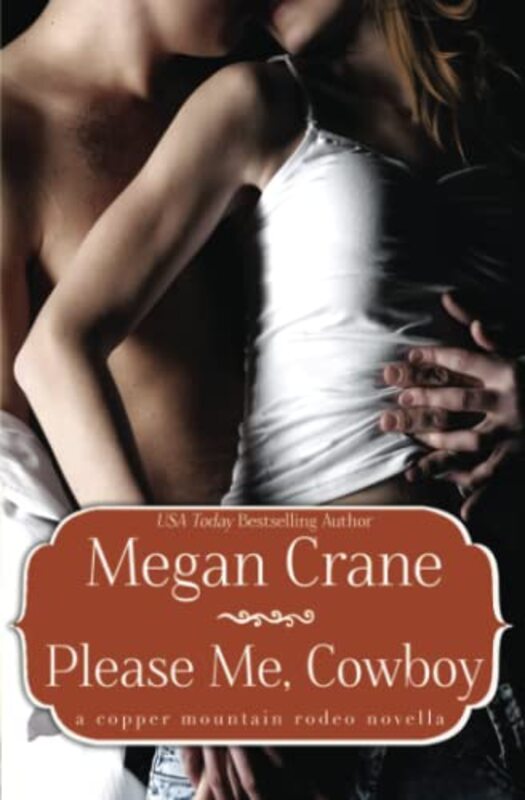 Book cover for "Please Me, Cowboy" by Megan Crane